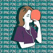 Lofi Ping Pong